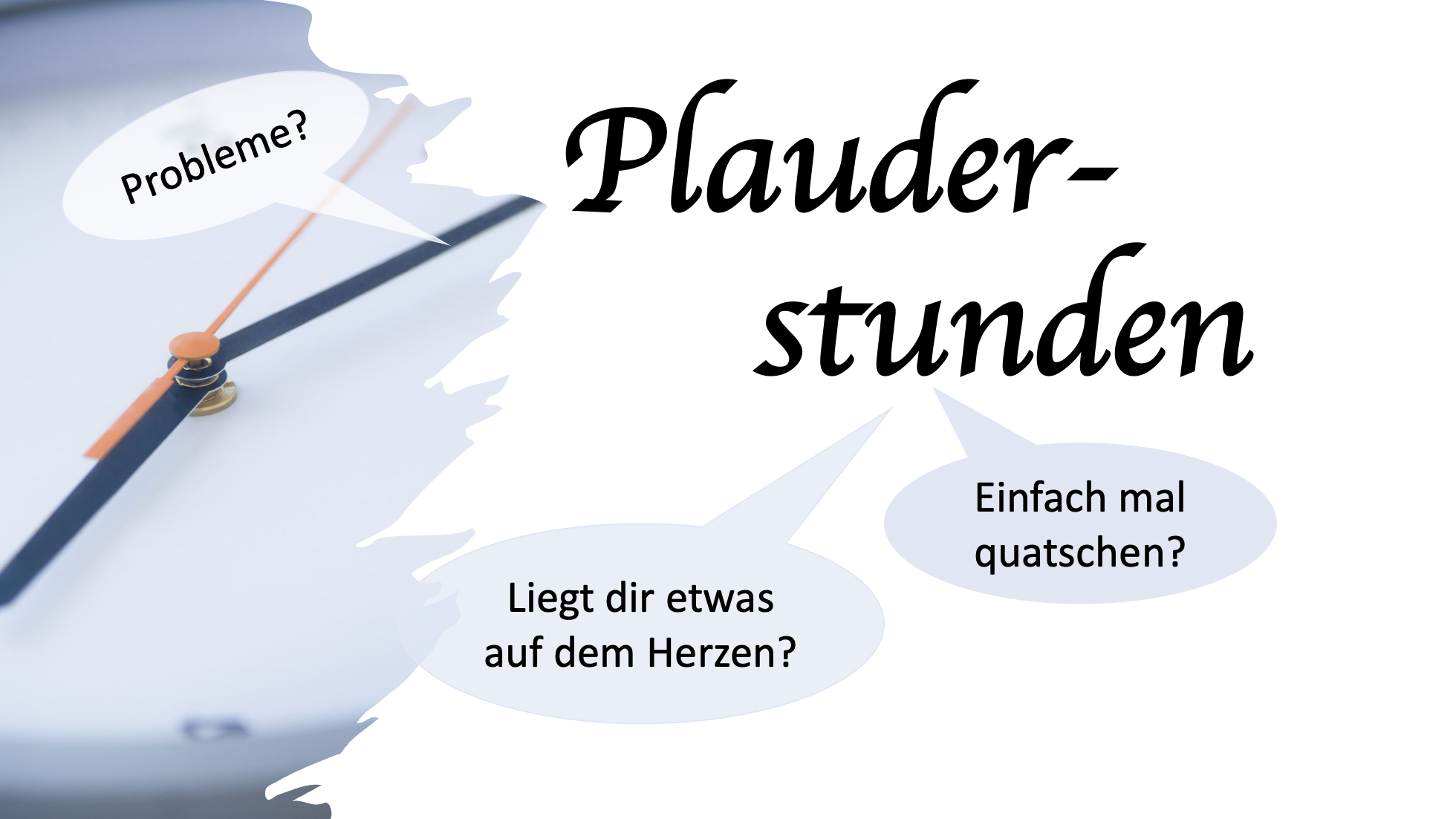 In den Plauderstunden kannst du einfach mal losplaudern. Wir haben ein offenes Ohr für deine persönlichen Anliegen.